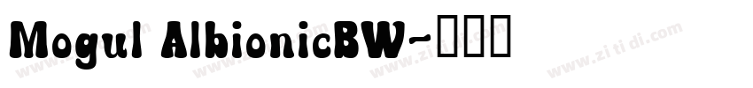 Mogul AlbionicBW字体转换